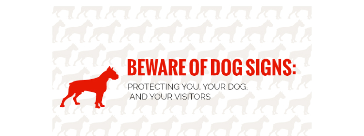 Beware of Dog Signs: Protecting You, Your Dogs, And Your Visitors