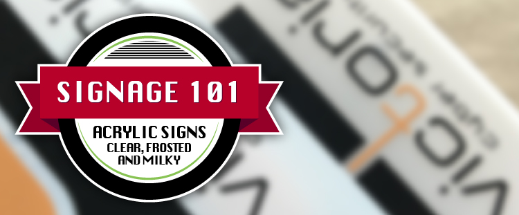 Clear vs Frosted vs Milky Acrylic Signage 101