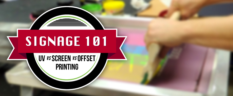 UV vs Screen vs Offset Printing Signage 101