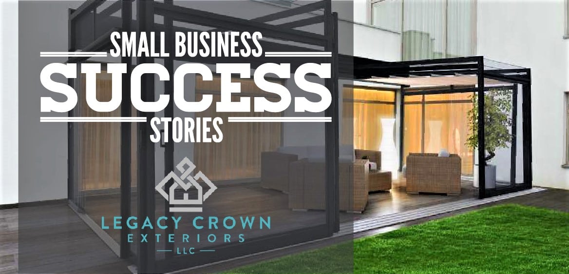 Small Business Success Story: Legacy Crown Exteriors