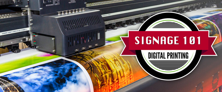 Digital Printing’s Rise to the Top – Signage 101